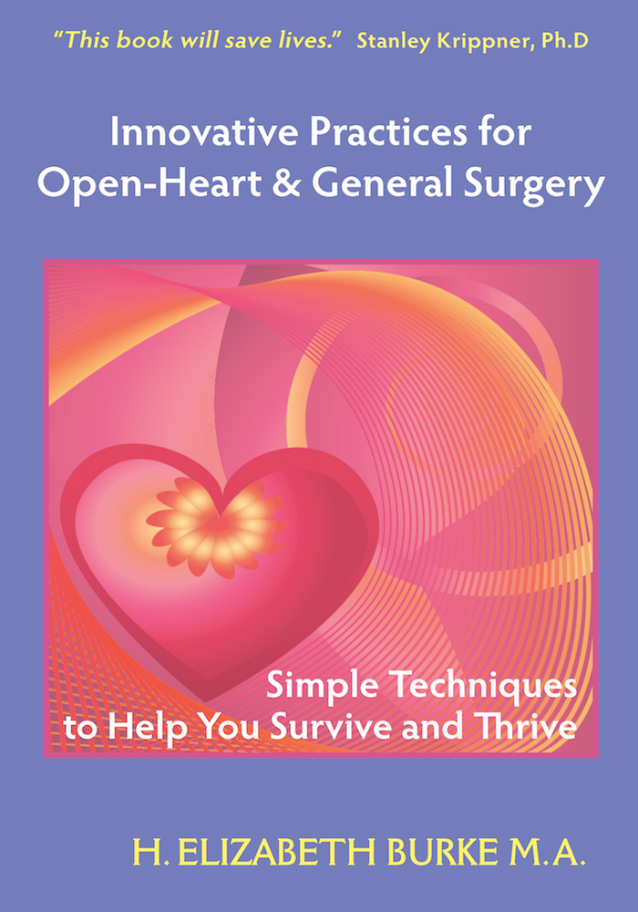  Innovative Practices for Preparing for Open Heart Surgery & General surgery by H. Elizabeth Burke M.A.,